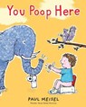 You Poop Here - Paul Meisel - 9780823453252