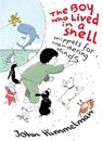 The Boy Who Lived in a Shell - John Himmelman - 9780823458455