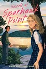 Secrets at Sparhawk Point - Anna Rose Johnson - 9780823462339
