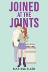 Joined at the Joints - Marissa Eller - 9780823463701