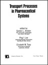 Transport Processes in Pharmaceutical Systems - AMIDON,  Gordon L. ; Lee, Ping I. ; Topp, Elizabeth M. - 9780824766108