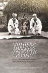 Mothers' Darlings of the South Pacific: The Children of Indigenous Women and U.S. Servicemen, World War II - Judith A. Bennett - 9780824896782