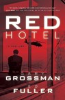 RED Hotel - GROSSMAN,  Gary ; Fuller, Edwin D. - 9780825308901