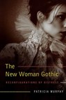 The New Woman Gothic - Patricia Murphy - 9780826223548