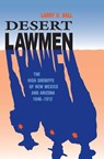 Desert Lawmen - Larry D. Ball - 9780826317001