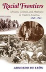 Racial Frontiers - Arnoldo De Leon - 9780826322722