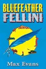 Bluefeather Fellini - Max Evans - 9780826342614