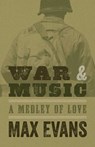 War and Music - Max Evans - 9780826349101