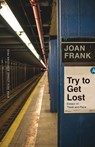 Try to Get Lost - Joan Frank - 9780826361387