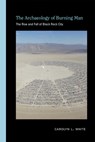 The Archaeology of Burning Man - Carolyn L. White - 9780826363930