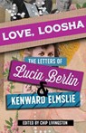 Love, Loosha - Lucia Berlin ; Kenward Elmslie - 9780826364166