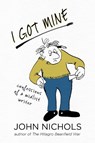 I Got Mine - John Nichols - 9780826367341