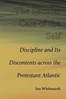The Secular Care of the Self - Ian Whitmarsh - 9780826369543