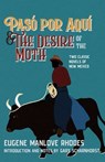 Pasó por Aquí and The Desire of the Moth - Eugene Manlove Rhodes - 9780826369581