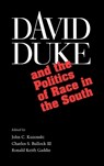 David Duke and the Politics of Race in the South - BULLOCK,  Charles S. - 9780826512666