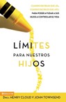 Limites Para Nuestros Hijos - Dr Henry Cloud ; Dr John Townsend - 9780829716894