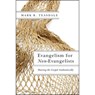 Evangelism for Non–Evangelists – Sharing the Gospel Authentically - Mark R. Teasdale - 9780830851669