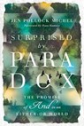 Surprised by Paradox - Jen Pollock Michel - 9780830870929