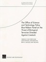 The Office of Science and Technology Policy Blue Ribbon Panel on the Threat of Biological Terrorism Directed Against Livestock - Terrence K. Kelly ; Peter Chalk ; James Bonomo ; John Parachini ; Brian A. Jackson ; Gary Cecchine - 9780833036339
