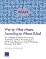 War by What Means, According to Whose Rules? - Amichai Ayalon ; Brian Michael Jenkins - 9780833091697