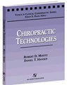 Chiropractic Technologies - Robert D. Mootz ; Daniel T. Hansen - 9780834213739