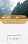 Attaining the Way - Chan Master Sheng Yen - 9780834825956