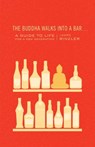 The Buddha Walks into a Bar . . . - Lodro Rinzler - 9780834827752