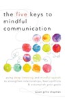 The Five Keys to Mindful Communication - Susan Gillis Chapman - 9780834827790