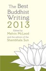 The Best Buddhist Writing 2013 - Pema Chodron ; Lodro Rinzler ; Natalie Goldberg - 9780834829145