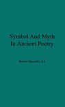 Symbol and Myth in Ancient Poetry - Herbert Anthony Musurillo - 9780837195544