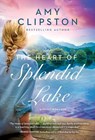 The Heart of Splendid Lake - Amy Clipston - 9780840706959