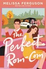 The Perfect Rom-Com - Melissa Ferguson - 9780840716897