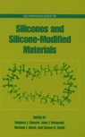 Silicones and Silicone-Modified Materials - CLARSON,  Stephen J. (Assistant Dean, College of Engineering, Assistant Dean, College of Engineering, University of Cincinnati) ; Fitzgerald, John J. ; Owen, Michael J. ; Smith, Steven D. - 9780841236134
