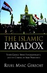 The Islamic Paradox: Shiite Clerics, Sunni Fundamentalists, and the Coming of Arab Democracy - Reuel Mark Gerecht - 9780844771793