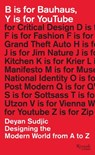 B is for Bauhaus, Y is for YouTube - Deyan Sudjic - 9780847845521