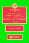 Handbook of Agriculture Energy Potential Development, Volume III - James A. Duke - 9780849336430