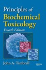 Principles of Biochemical Toxicology - John A. (Professor of Biochemical Toxicology Timbrell - 9780849373022