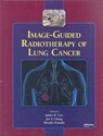 Image-Guided Radiotherapy of Lung Cancer - James D. Cox ; Ritsuko U. Komaki ; Joe Y. Chang - 9780849387838