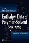 CRC Handbook of Enthalpy Data of Polymer-Solvent Systems - CHRISTIAN (MARTIN LUTHER UNIVERSITY,  Halle, Germany) Wohlfarth - 9780849393617