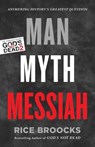 Man, Myth, Messiah - Rice Broocks - 9780849948565