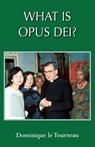 What is Opus Dei? - Dominique Le Tourneau - 9780852441367