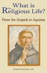 What is the Religious Life? - Aidan Nichols - 9780852448861