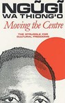 Moving the Centre - Ngugi (Author) wa Thiong'o - 9780852555309