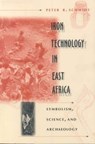 Iron Technology in East Africa - SCHMIDT,  Peter R - 9780852557433