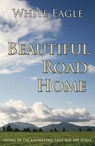 Beautiful Road Home - White Eagle - 9780854870882