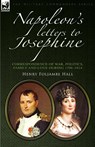 Napoleon's Letters to Josephine - Henry Foljambe Hall - 9780857060617