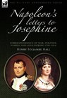 Napoleon's Letters to Josephine - Henry Foljambe Hall - 9780857060624