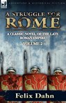 A Struggle for Rome - Felix Dahn - 9780857063137