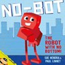 No-Bot, the Robot with No Bottom - Sue Hendra ; Paul Linnet - 9780857074454