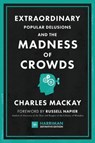 Extraordinary Popular Delusions and the Madness of Crowds - Charles Mackay - 9780857197429